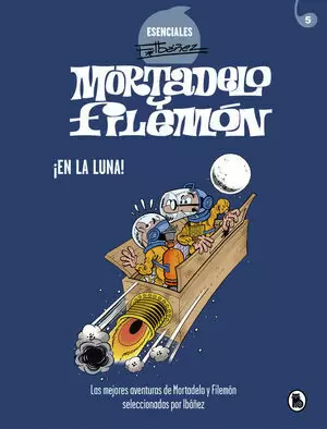 MORTADELO Y FILEMÓN ESENCIALES IBAÑEZ 05: ¡EN LA LUNA!