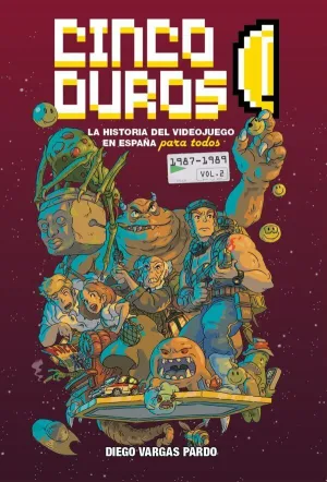 CINCO DUROS:  LA HISTORIA DEL VIDEOJUEGO EN ESPAÑA PARA TODOS (VOL. 2, 1987-1989