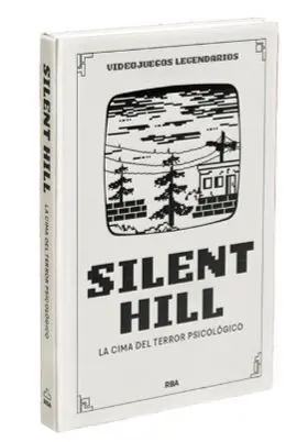 VIDEOJUEGOS LEGENDARIOS VOL. 12: SILENT HILL. LA CIMA DEL TERROR PSICOLÓGICO