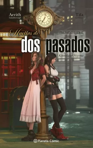 FINAL FANTASY VII REMAKE. HUELLAS DE DOS PASADOS (