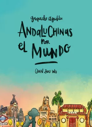 ANDALUCHINAS POR EL MUNDO (GAZPACHO AGRIDULCE 2)