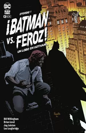 ¡BATMAN VS. FEROZ!: UN LOBO EN GOTHAM NUM. 1 DE 6