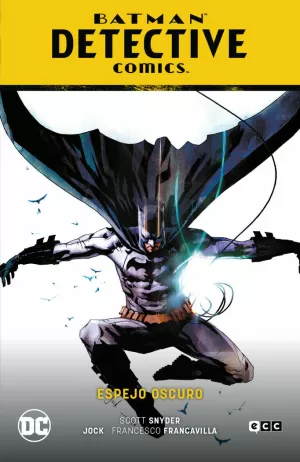 BATMAN: DETECTIVE COMICS VOL. 04: ESPEJO OSCURO (BATMAN SAGA - RENACIDO PARTE 6