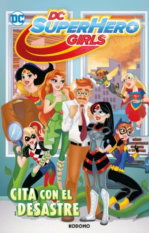 DC SUPER HERO GIRLS: CITA CON EL DESASTRE (BIBLIOTECA SUPER KODOMO)