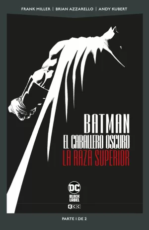 BATMAN: EL CABALLERO OSCURO: LA RAZA SUPERIOR VOL.