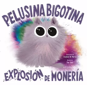 PELUSINA BIGOTINA: EXPLOSION DE MONERIA