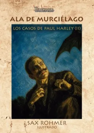 ALA DE MURCIÉLAGO (LOS CASOS DE PAUL HARLEY VOL. 02)