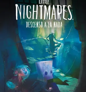 LITTLE NIGHTMARES DESCENSO A LA NADA