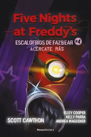 FIVE NIGHTS AT FREDDY'S. ACERCATE MÁS (ESCALOFRIOS